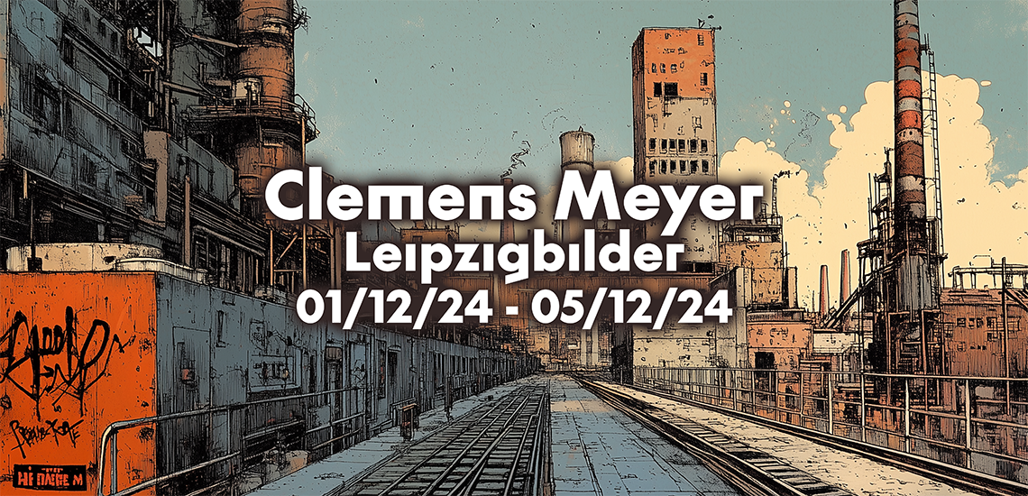 Clemens Meyer - Leipzigbilder