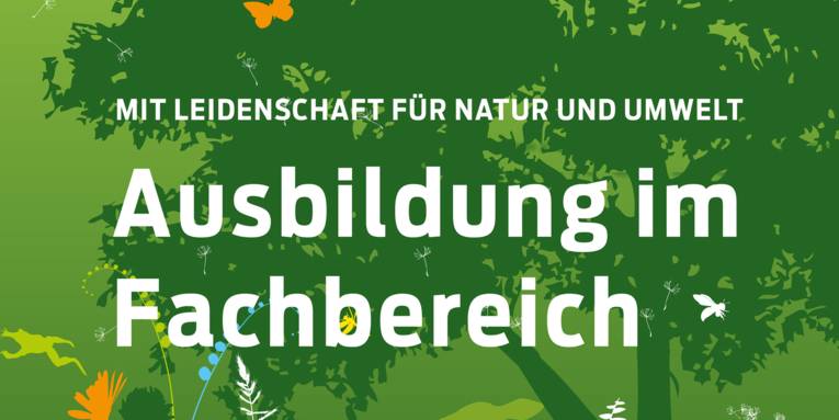 Eine Grafik. Darin steht: "Mit Leidenschaft für Natur und Umwelt Ausbildung im Fachbereich".